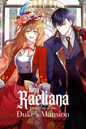 Why Raeliana Ended up at the Duke's Mansion, Season 4 by Milcha, Whale