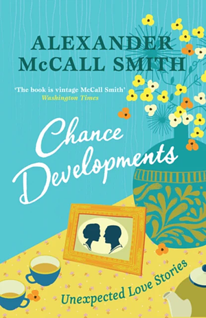 Chance Developments by Alexander McCall Smith