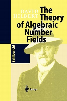 The Theory of Algebraic Number Fields by David Hilbert