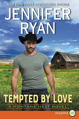 Tempted by Love: A Montana Heat Novel by Jennifer Ryan