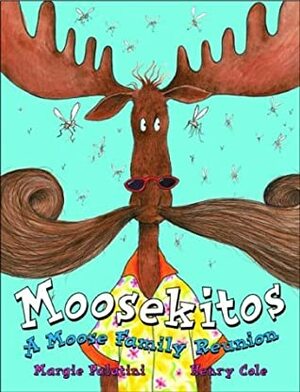 Moosekitos: A Moose Family Reunion by Henry Cole, Margie Palatini