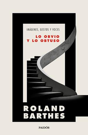 Lo obvio y lo obtuso by Roland Barthes