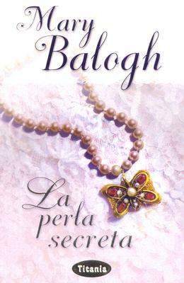 La Perla Secreta = The Secret Pearl by Mary Balogh