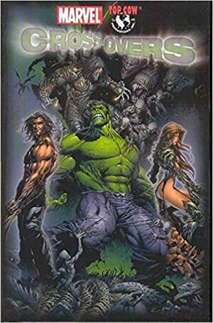 Top Cow Marvel Crossover Collection, Volume 1 by Kirk Van Wormer, Chris Claremont, Paul Jenkins, Michael Layne Turner, Billy Tan, Joe Weems, Brian Holguin, David Wohl, Christina Z., Anthony Chun, D-Tron, David Finch, Ivan Velez Jr., Joe Benítez