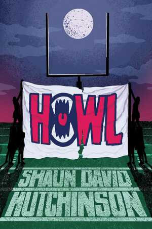 Howl by Shaun David Hutchinson