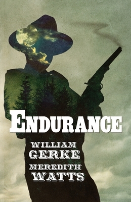 Endurance by William Gerke, Meredith Watts