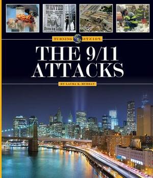 The 9/11 Attacks by Laura K. Murray