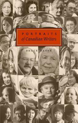 Portraits of Canadian Writers by Bruce Meyer