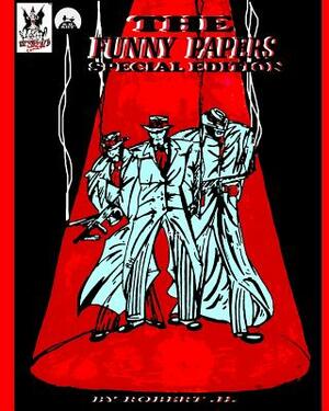 The Funny Papers, Special Edition: A Graphic Novel by Robert H