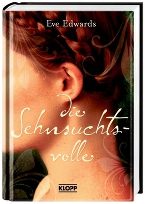 Die Sehnsuchtsvolle by Eve Edwards