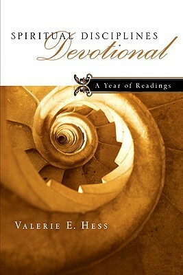 Spiritual Disciplines Devotional: A Year of Readings by Valerie E. Hess