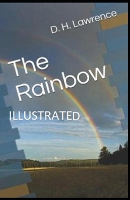 The Rainbow Illustrated by D.H. Lawrence