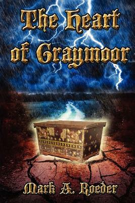The Heart of Graymoor by Mark A. Roeder