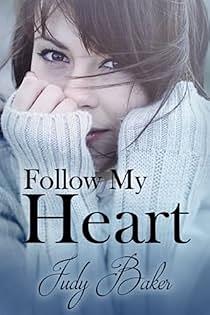 Follow My Heart by Judy Baker