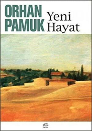 Yeni Hayat by Orhan Pamuk