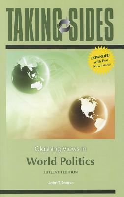 Taking Sides: Clashing Views in World Politics, Expanded by John Rourke