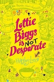 Lottie Biggs is (Not) Desperate by Hayley Long