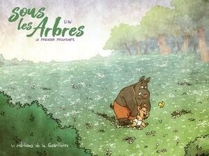 Sous les arbres - Tome 4 - Le Premier Printemps by Dav