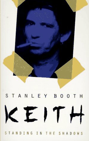 Keith: Standing in the Shadows by Stanley Booth, Bob Gruen