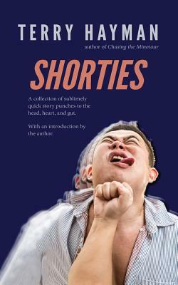 Shorties by Terry Hayman
