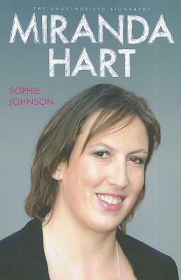 Miranda Hart: The Unauthorised Biography by Sophie Johnson