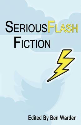 Serious Flash Fiction: The 129 character challenge by Ben Warden