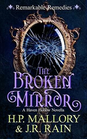 The Broken Mirror by J.R. Rain, H.P. Mallory