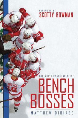 Bench Bosses: The NHL's Coaching Elite by Matthew Dibiase, Don Cherry