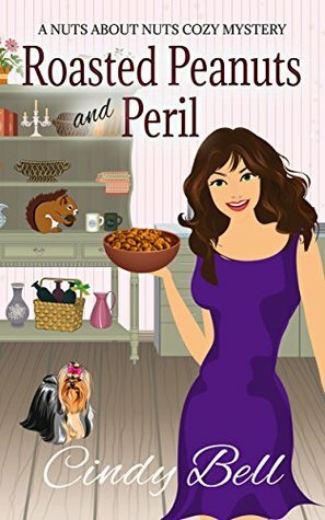 Roasted Peanuts and Peril by Cindy Bell