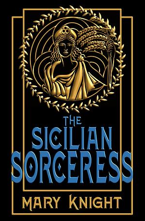 The Sicilian Sorceress by Mary Knight