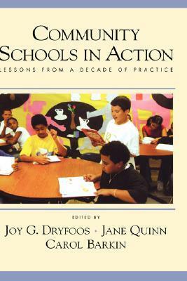 Community Schools in Action: Lessons from a Decade of Practice by Joy Dryfoos