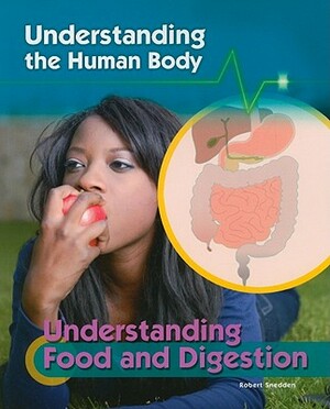 Understanding Food and Digestion by Robert Snedden