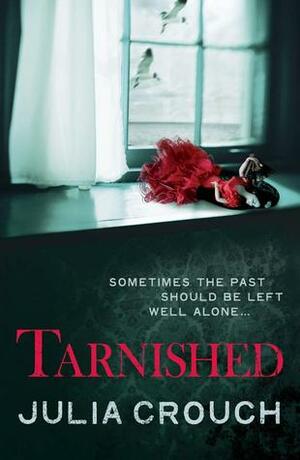 Tarnished by Julia Crouch