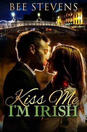 Kiss Me, I'm Irish by Bee Stevens