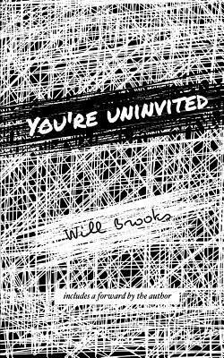 You're Uninvited: Special Foreword Edition by Will Brooks