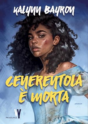 Cenerentola è Morta by Kalynn Bayron