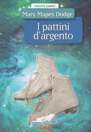 I pattini d'argento by Mary Mapes Dodge