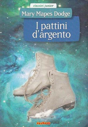 I pattini d'argento by Mary Mapes Dodge