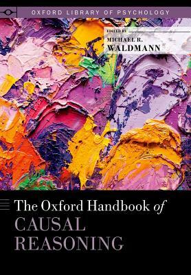 The Oxford Handbook of Causal Reasoning by 