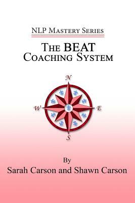 The BEAT Coaching System by Sarah Carson, Shawn Carson