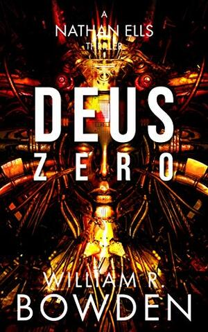 Deus Zero by William Bowden