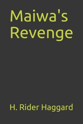 Maiwa's Revenge by H. Rider Haggard