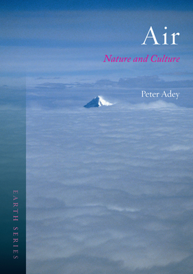 Air: Nature and Culture by Peter Adey