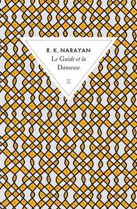 Le Guide et la Danseuse by R.K. Narayan, R.K. Narayan