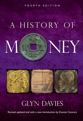 A History of Money: Fourth Edition by Glyn Davies