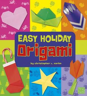 Easy Holiday Origami by Christopher L. Harbo
