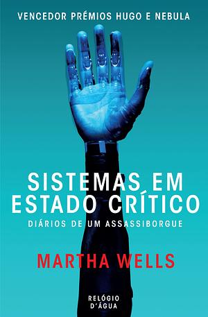 Sistemas em Estado Crítico by Martha Wells
