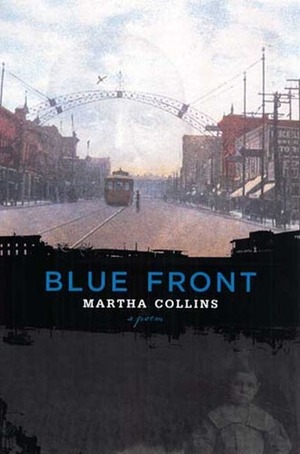 Blue Front: Poems by Martha Collins
