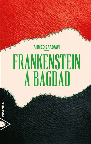 Frankenstein à Bagdad by Ahmed Saadawi, France Meyer