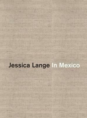 In Mexico by Jessica Lange, Julio Trujillo
